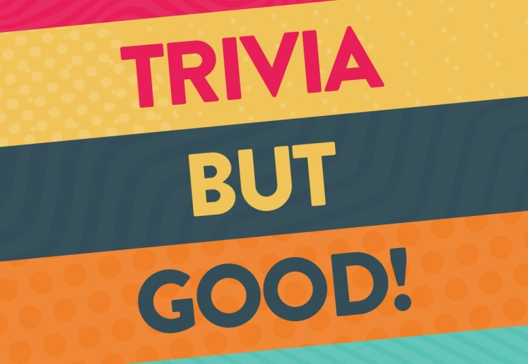 image that says 'Trivia but good'